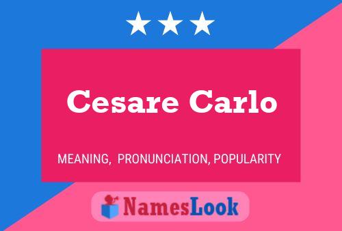 Cesare Carlo Name Poster