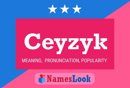 Ceyzyk Name Poster