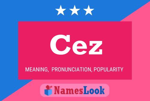 Cez Name Poster