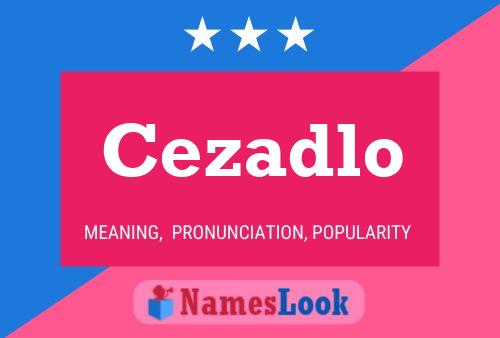 Cezadlo Name Poster