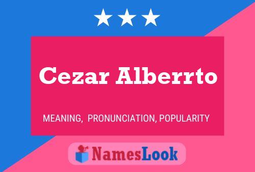 Cezar Alberrto Name Poster