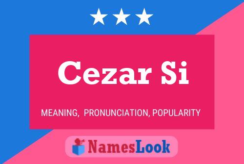 Cezar Si Name Poster