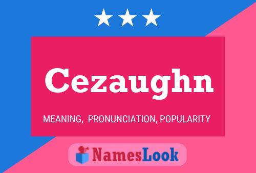 Cezaughn Name Poster