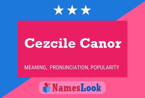 Cezcile Canor Name Poster