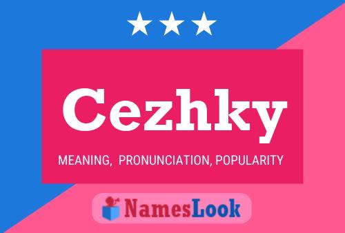 Cezhky Name Poster