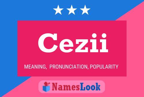 Cezii Name Poster