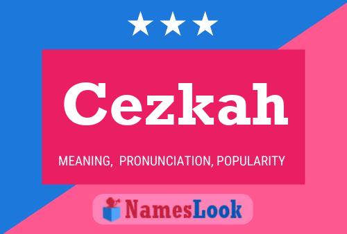 Cezkah Name Poster