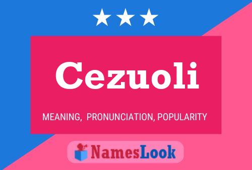 Cezuoli Name Poster