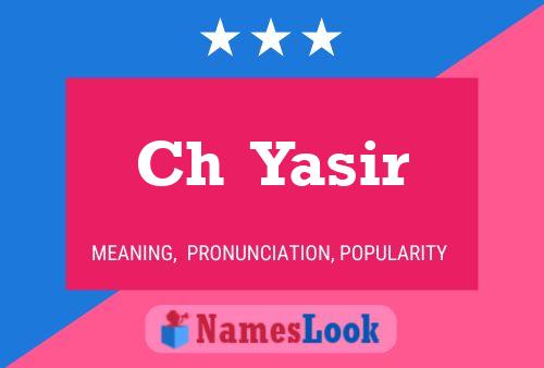 Ch  Yasir Name Poster