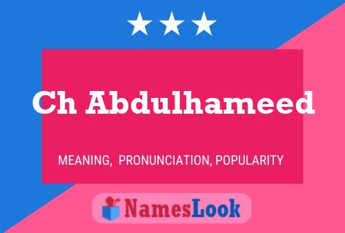 Ch Abdulhameed Name Poster