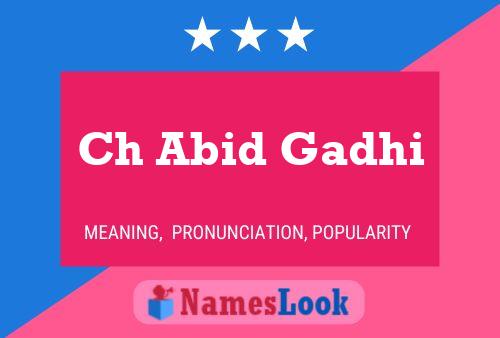 Ch Abid Gadhi Name Poster