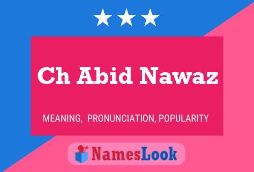 Ch Abid Nawaz Name Poster