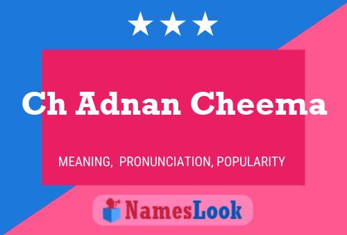 Ch Adnan Cheema Name Poster