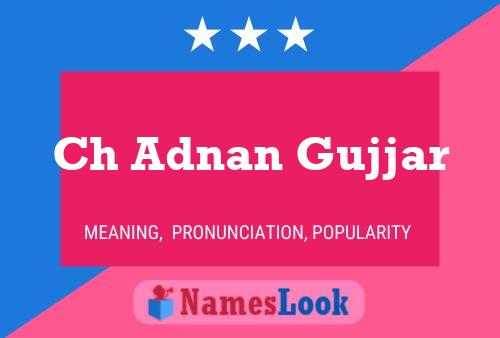 Ch Adnan Gujjar Name Poster