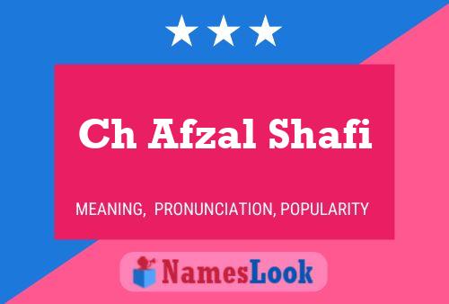 Ch Afzal Shafi Name Poster