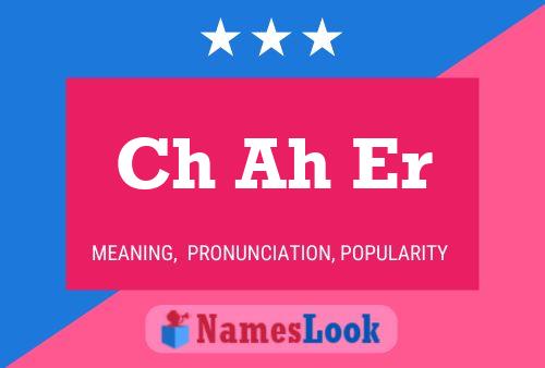 Ch Ah Er Name Poster