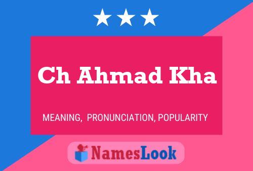 Ch Ahmad Kha Name Poster