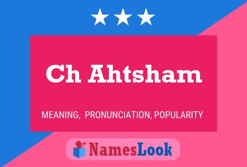 Ch Ahtsham Name Poster