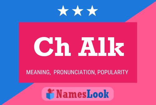 Ch Alk Name Poster