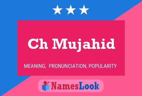 Ch Mujahid Name Poster