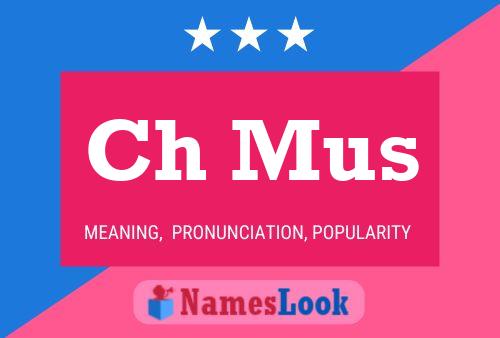 Ch Mus Name Poster