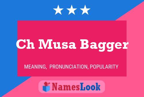 Ch Musa Bagger Name Poster