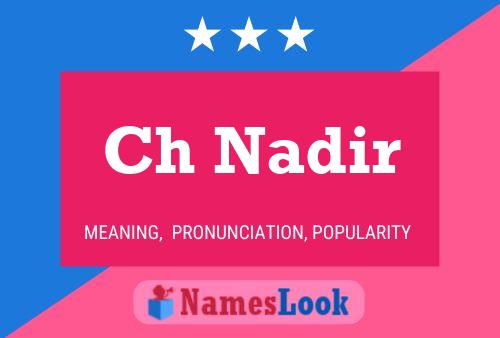 Ch Nadir Name Poster