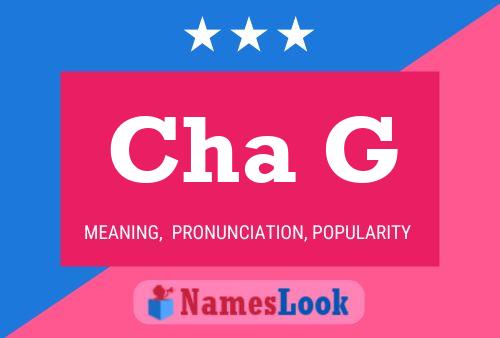 Cha G Name Poster