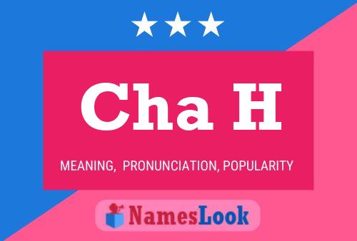 Cha H Name Poster