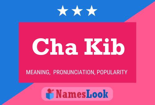 Cha Kib Name Poster