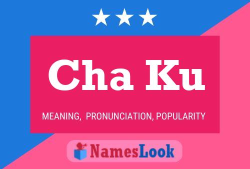 Cha Ku Name Poster