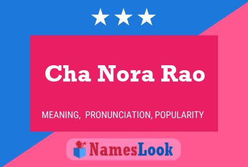 Cha Nora Rao Name Poster