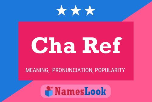 Cha Ref Name Poster