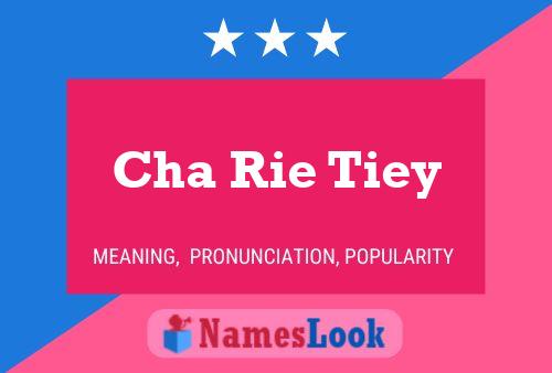 Cha Rie Tiey Name Poster