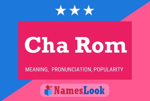 Cha Rom Name Poster