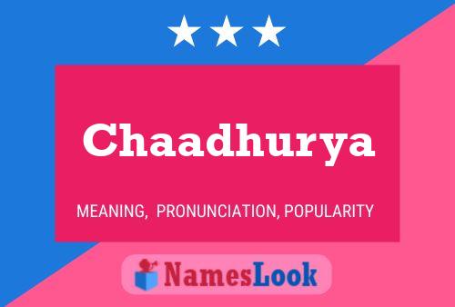 Chaadhurya Name Poster