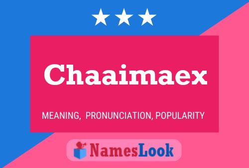 Chaaimaex Name Poster