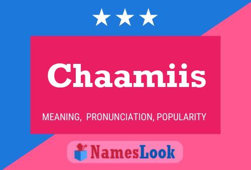 Chaamiis Name Poster