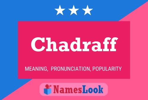 Chadraff Name Poster