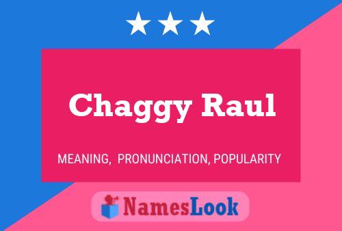 Chaggy Raul Name Poster