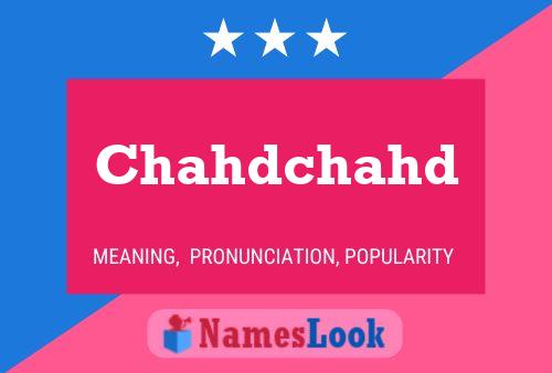 Chahdchahd Name Poster