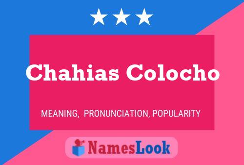 Chahias Colocho Name Poster