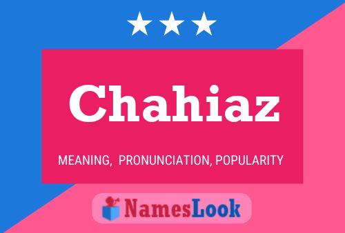 Chahiaz Name Poster