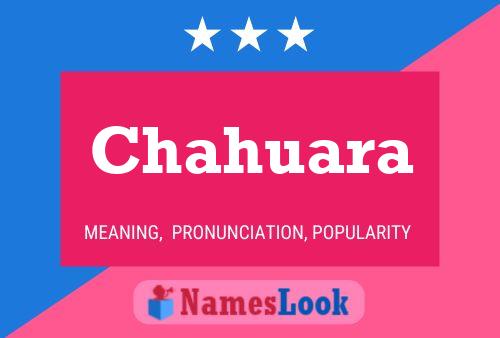 Chahuara Name Poster