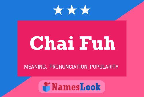 Chai Fuh Name Poster