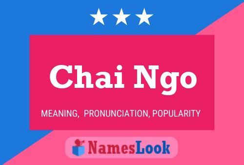 Chai Ngo Name Poster