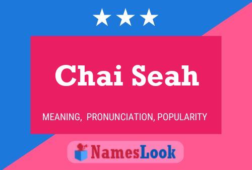 Chai Seah Name Poster