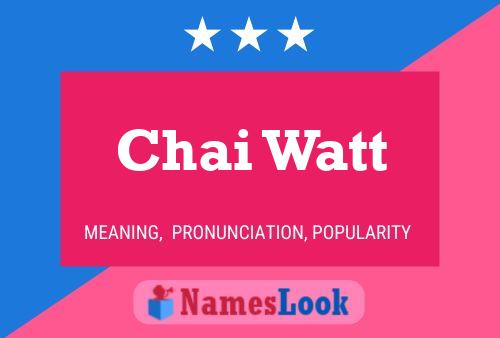 Chai Watt Name Poster