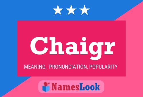 Chaigr Name Poster