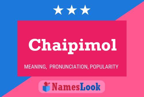 Chaipimol Name Poster